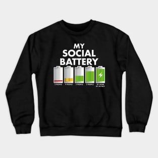 My Social Battery Crewneck Sweatshirt